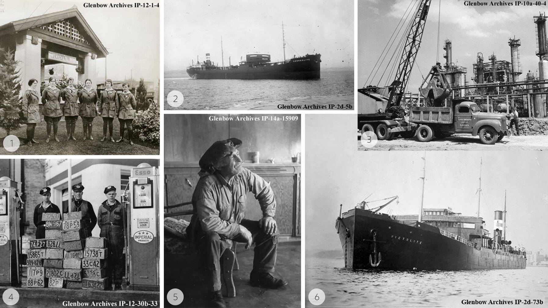 Image Photo— 1. Female service station attendants (women hired while men at war)
2. Imperial Oil company tanker Canadolite (Imperial shipping tanker pressed into war service)
3. Polymer Corp truck and part of plant at Sarnia (production for war effort; fuel testing)
4. Esso service station, Simcoe, ON, 1941 (license plates gathered for metal for war effort)
5. Hjalmar Nelson Hamar, Norman Wells, NWT (veteran who became an employee)
6. Imperial Oil Company tanker Victolite (Imperial shipping tanker pressed into war service)